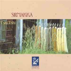 Sirmakka - Tsihi Tsihi