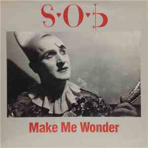 S.O.B. - Make Me Wonder