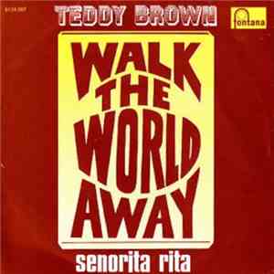 Teddy Brown  - Walk The World Away