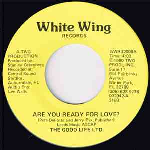 The Good Life Ltd. - Are You Ready For Love? / I Got It