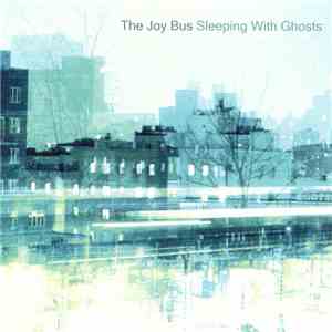 The Joy Bus - Sleeping With Ghosts