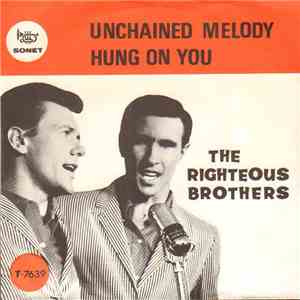 The Righteous Brothers - Unchained melody / Hung On you