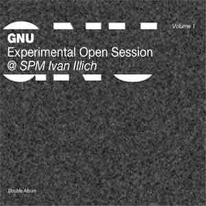 Various - GNU: Experimental Open Session At Spm Ivan Illich