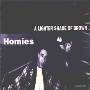 A Lighter Shade Of Brown - Homies