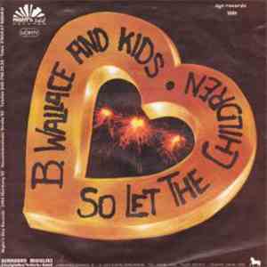 B. Wallace And Kids - So Let The Children