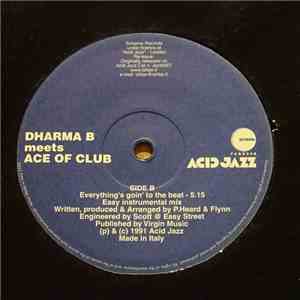 Dharma B Meets Ace Of Clubs - Everything's Goin' To The Beat