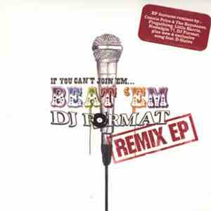 DJ Format - If You Can't Join 'Em... Beat 'Em Remix EP