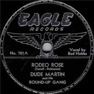 Dude Martin And His Round-up Gang - Rodeo Rose / Bronco Buster