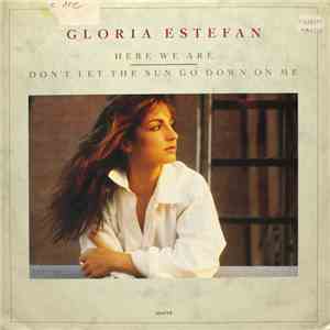 Gloria Estefan - Here We Are / Don't Let The Sun Go Down On Me