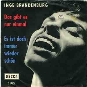 Inge Brandenburg - Das Gibt Es Nur Einmal / Es Ist Doch Immer Wieder Schön