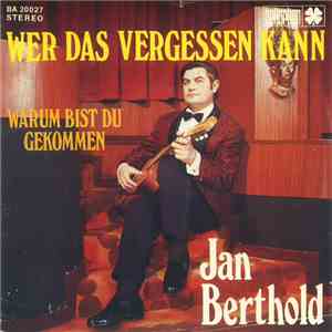 Jan Berthold - Wer Das Vergessen Kann
