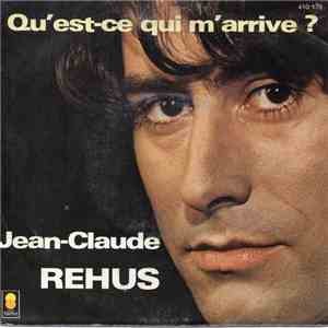 Jean-Claude Rehus - Qu'est ce qui m'arrive?