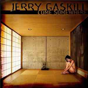 Jerry Gaskill - Come Somewhere