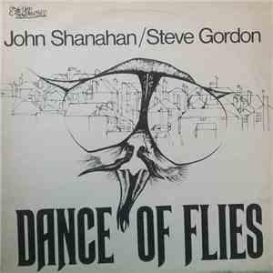 John Shanahan / Steve Gordon - Dance Of The Flies