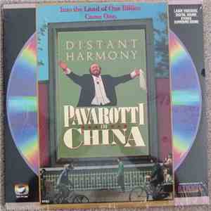 Luciano Pavarotti - Distant Harmony: Pavarotti In China