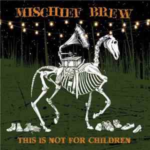 Mischief Brew - This Is Not For Children