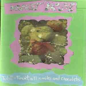 Modest Mouse - Tube-Fruit, All Smiles And Chocolate
