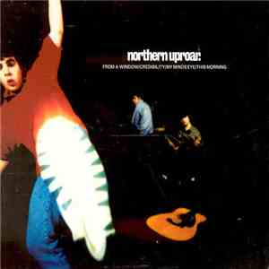 Northern Uproar - From A Window