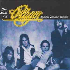 Player  - The Best Of Player - Baby Come Back