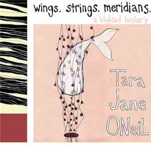 Tara Jane O'Neil - Wings. Strings. Meridians.