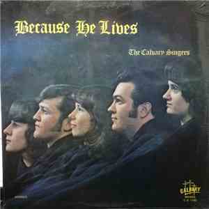 The Calvary Singers  - Because He Lives