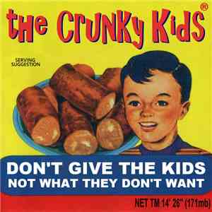 The Crunky Kids - Don't Give The Kids Not What They Don't Want