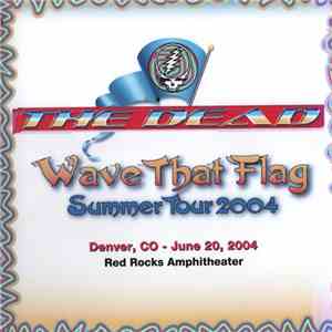 The Dead  - WaveThat Flag Summer Tour 2004 Denver, CO - June 20, 2004
