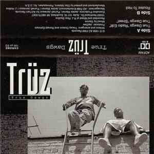 Trüz - True Dawgs