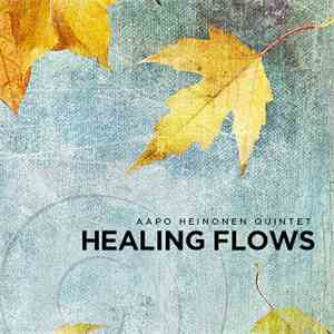 Aapo Heinonen Quintet - Healing Flows