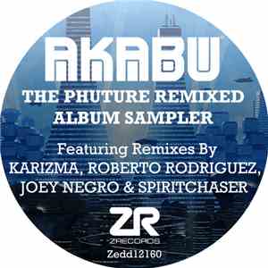 Akabu - The Phuture Remixed Album Sampler