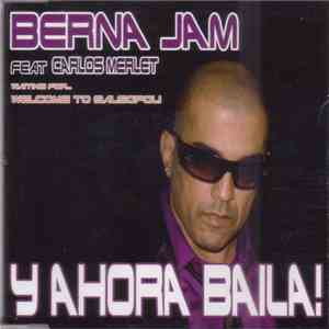 Berna Jam Feat. Carlos Merlet - Y Ahora Baila!
