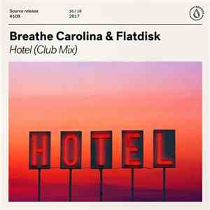 Breathe Carolina & Flatdisk - Hotel (Club Mix)