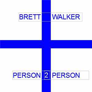 Brett Walker - Person 2 Person