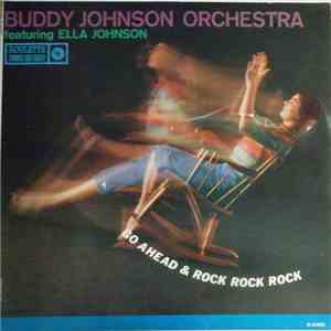 Buddy Johnson And His Orchestra - Go Ahead & Rock Rock Rock