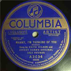 Edith Wilson And Johnny Dunn's Original Jazz Hounds - Mammy, I'm Thinking O ...