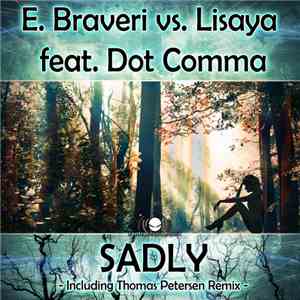 Emanuele Braveri Vs. Lisaya Feat. Dot Comma - Sadly