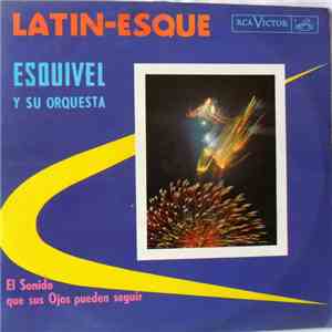 Esquivel And His Orchestra - Latin-Esque