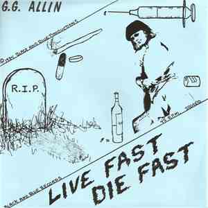 GG Allin - Live Fast Die Fast