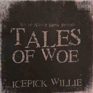 Icepick Willie - Tales Of Woe
