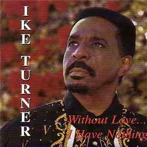 Ike Turner - Without Love I Have Nothing