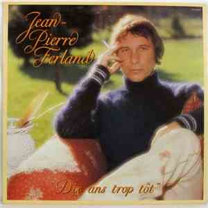 Jean-Pierre Ferland - Dix Ans Trop Tôt