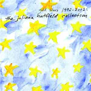 Juliana Hatfield - Gold Stars 1992-2002: The Juliana Hatfield Collection