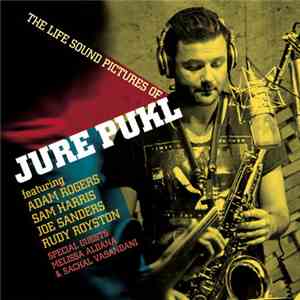 Jure Pukl - The Life Sound Pictures of Jure Pukl