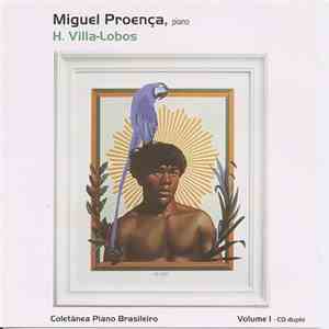 Miguel Proença - Miguel Proença, Piano - H. Villa-Lobos