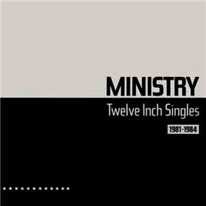 Ministry - Twelve Inch Singles (1981-1984)