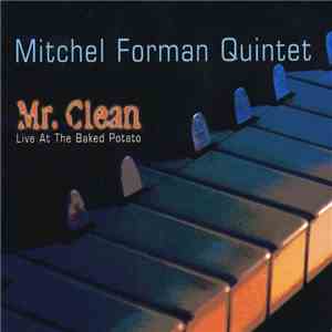Mitchel Forman Quintet - Mr. Clean - Live At The Baked Potato