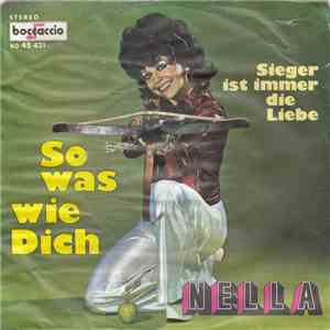 Nella - So Was Wie Dich / Sieger Ist Immer Die Liebe