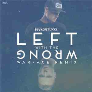 Psyko Punkz - Left With The Wrong (Warface Remix)