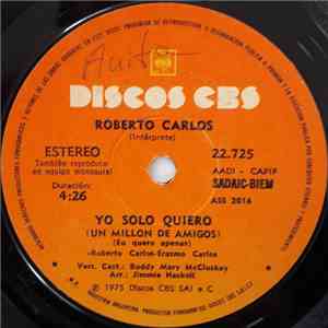 Roberto Carlos - Yo Solo Quiero (Un Millon De Amigos) / Ternura Antigua