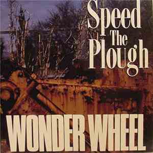 Speed The Plough - Wonder Wheel